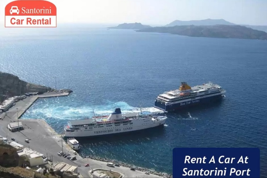 Location au Port d'Athinios - ©SANTORINI CAR RENTALS