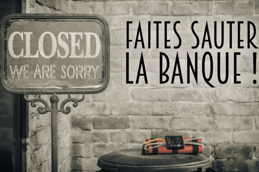 Faites sauter la banque - ©copyright